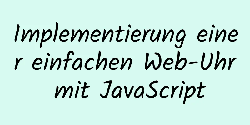 Implementierung einer einfachen Web-Uhr mit JavaScript