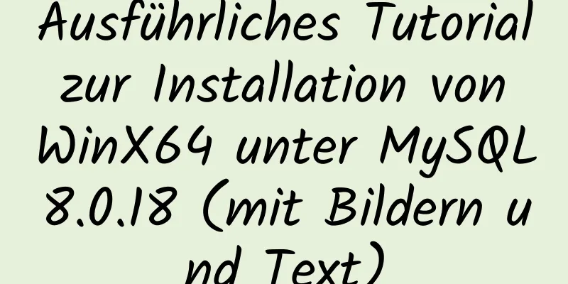 Ausführliches Tutorial zur Installation von WinX64 unter MySQL8.0.18 (mit Bildern und Text)