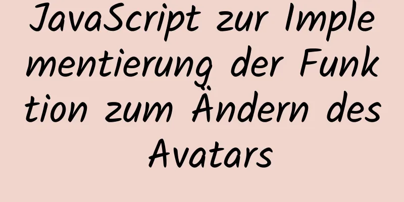 JavaScript zur Implementierung der Funktion zum Ändern des Avatars