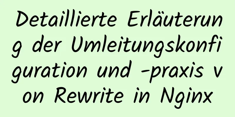 Detaillierte Erläuterung der Umleitungskonfiguration und -praxis von Rewrite in Nginx