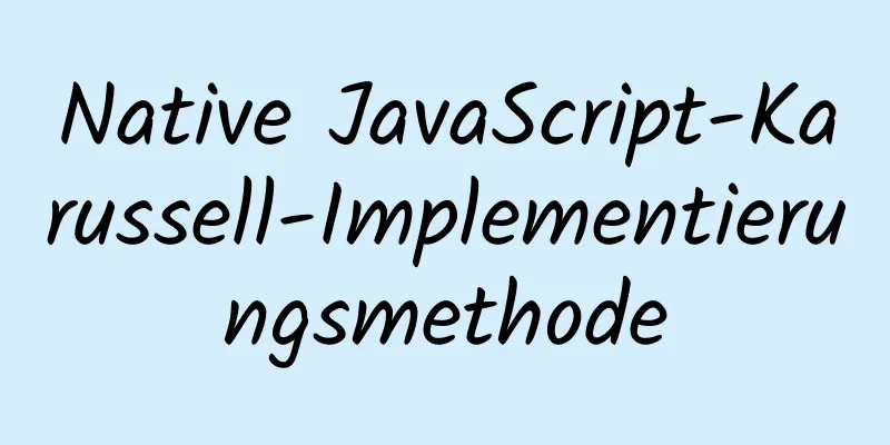 Native JavaScript-Karussell-Implementierungsmethode