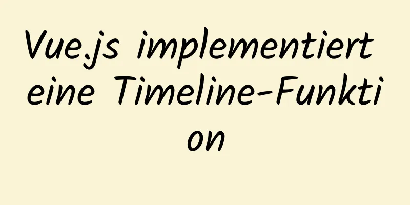 Vue.js implementiert eine Timeline-Funktion