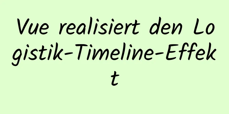 Vue realisiert den Logistik-Timeline-Effekt