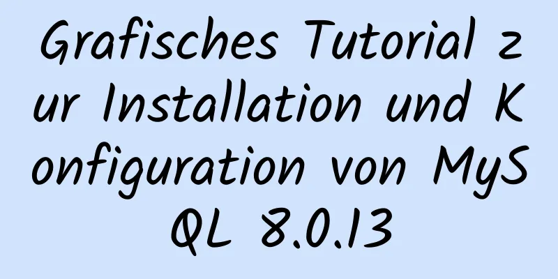 Grafisches Tutorial zur Installation und Konfiguration von MySQL 8.0.13