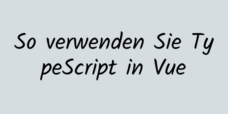 So verwenden Sie TypeScript in Vue