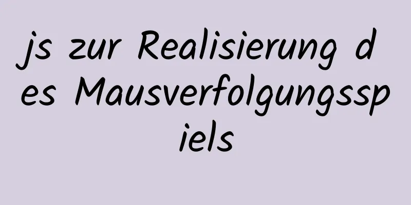 js zur Realisierung des Mausverfolgungsspiels