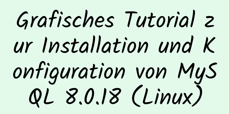 Grafisches Tutorial zur Installation und Konfiguration von MySQL 8.0.18 (Linux)