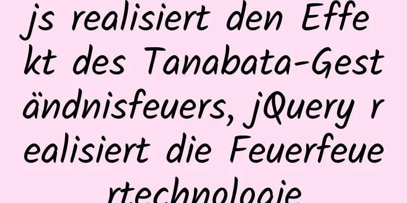 js realisiert den Effekt des Tanabata-Geständnisfeuers, jQuery realisiert die Feuerfeuertechnologie