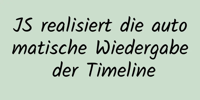 JS realisiert die automatische Wiedergabe der Timeline