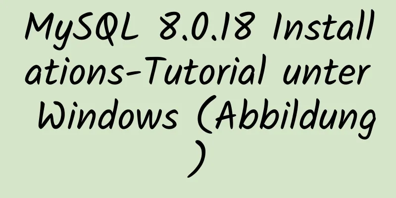 MySQL 8.0.18 Installations-Tutorial unter Windows (Abbildung)