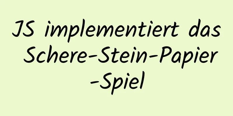 JS implementiert das Schere-Stein-Papier-Spiel