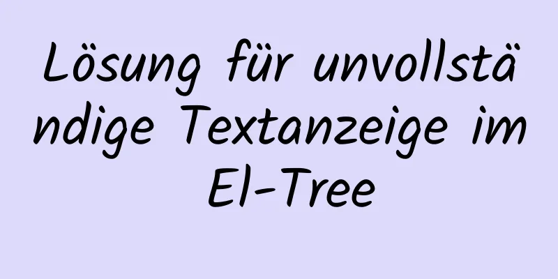 Lösung für unvollständige Textanzeige im El-Tree