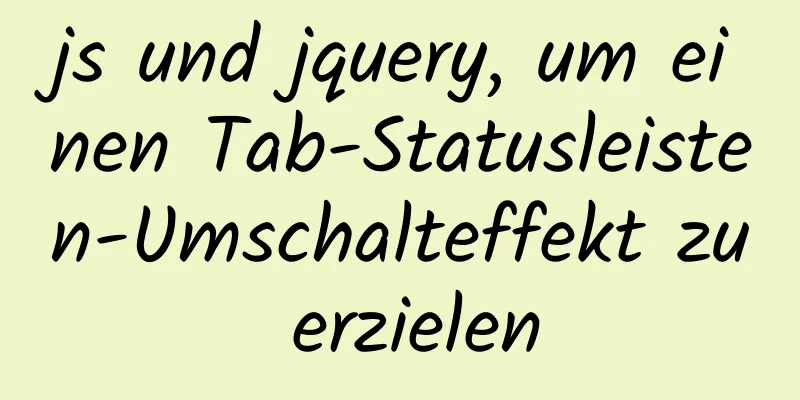 js und jquery, um einen Tab-Statusleisten-Umschalteffekt zu erzielen