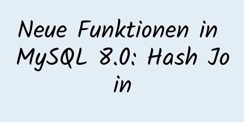 Neue Funktionen in MySQL 8.0: Hash Join