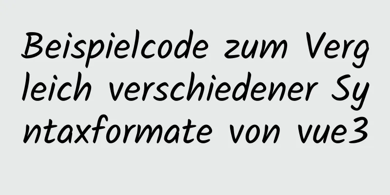 Beispielcode zum Vergleich verschiedener Syntaxformate von vue3