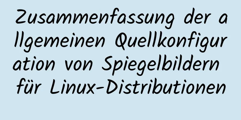 Zusammenfassung der allgemeinen Quellkonfiguration von Spiegelbildern für Linux-Distributionen