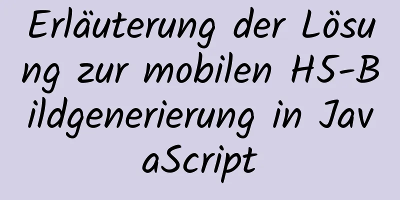 Erläuterung der Lösung zur mobilen H5-Bildgenerierung in JavaScript