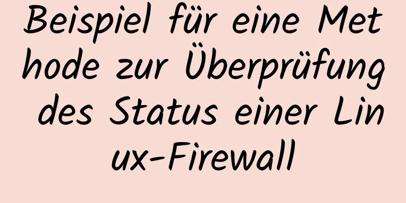 Beispiel für eine Methode zur Überprüfung des Status einer Linux-Firewall