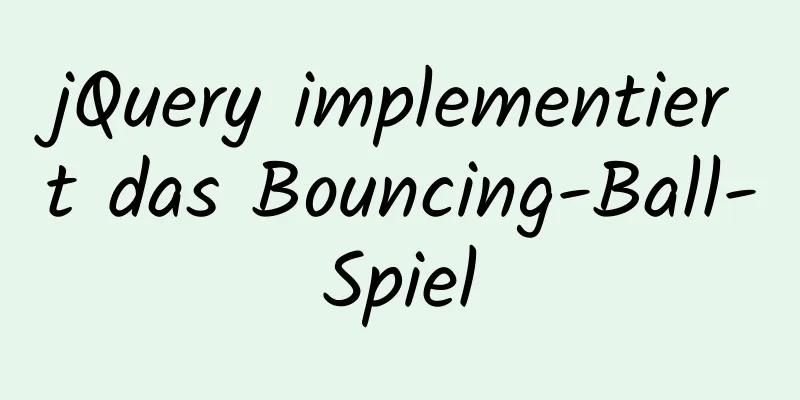 jQuery implementiert das Bouncing-Ball-Spiel