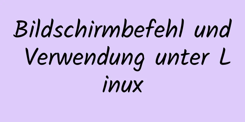 Bildschirmbefehl und Verwendung unter Linux