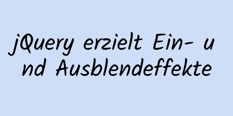 jQuery erzielt Ein- und Ausblendeffekte