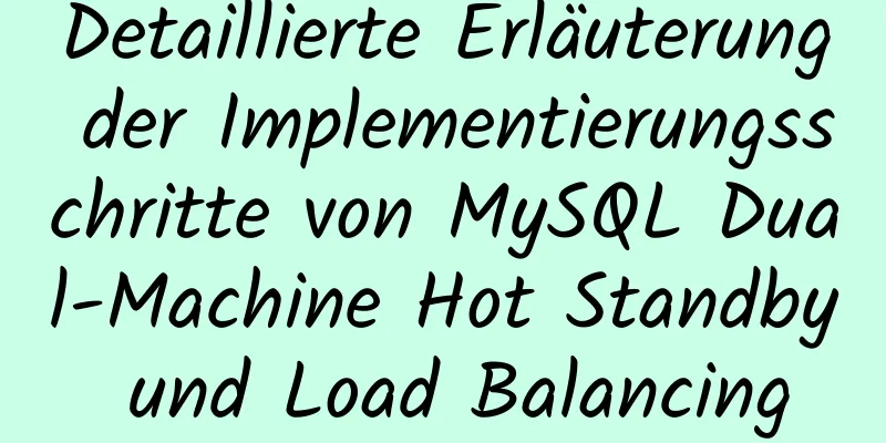 Detaillierte Erläuterung der Implementierungsschritte von MySQL Dual-Machine Hot Standby und Load Balancing