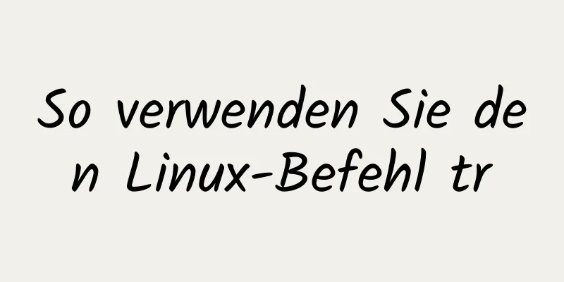 So verwenden Sie den Linux-Befehl tr