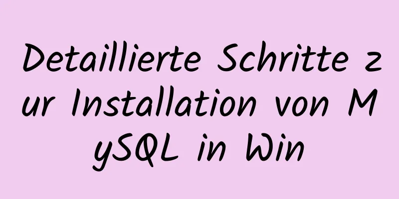 Detaillierte Schritte zur Installation von MySQL in Win