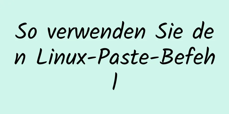 So verwenden Sie den Linux-Paste-Befehl