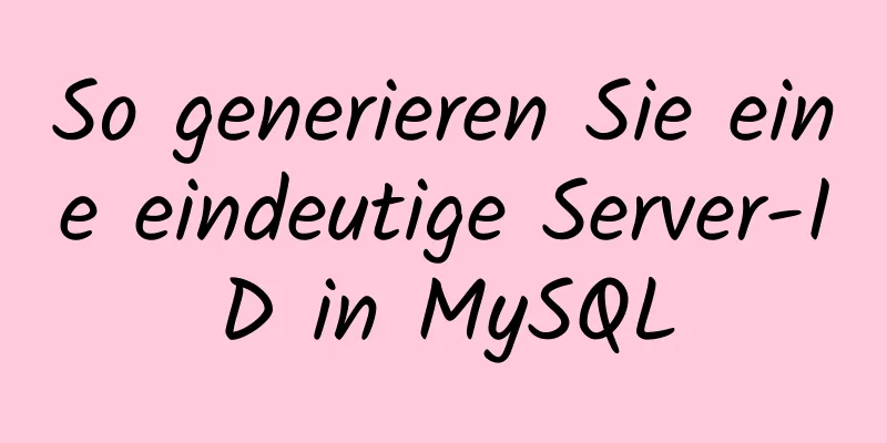 So generieren Sie eine eindeutige Server-ID in MySQL