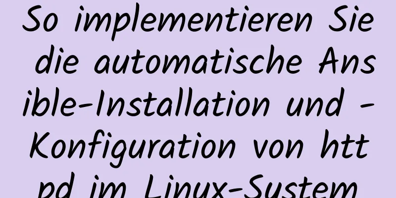 So implementieren Sie die automatische Ansible-Installation und -Konfiguration von httpd im Linux-System