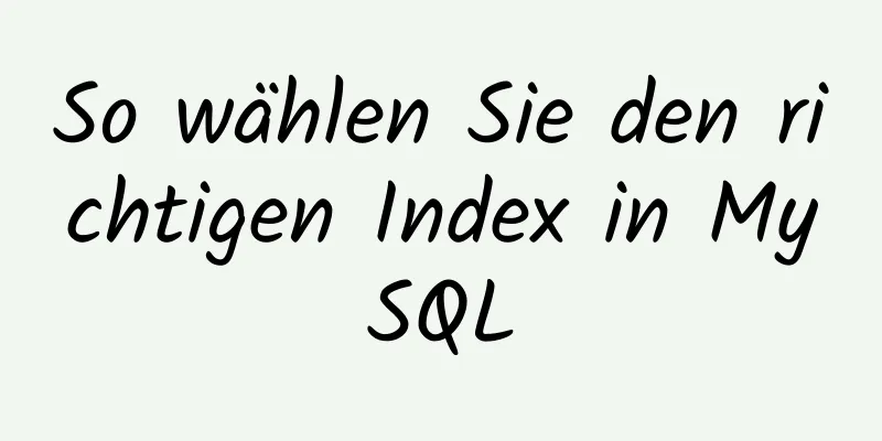 So wählen Sie den richtigen Index in MySQL