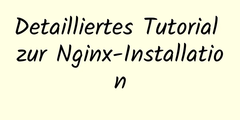 Detailliertes Tutorial zur Nginx-Installation