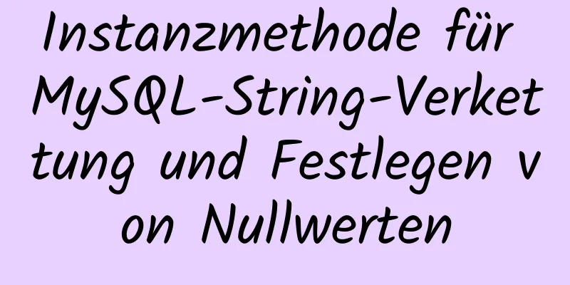 Instanzmethode für MySQL-String-Verkettung und Festlegen von Nullwerten