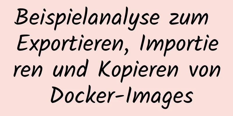 Beispielanalyse zum Exportieren, Importieren und Kopieren von Docker-Images