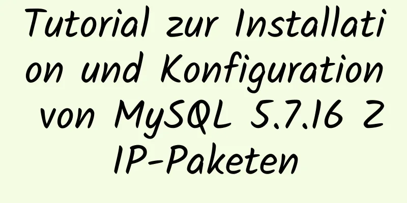 Tutorial zur Installation und Konfiguration von MySQL 5.7.16 ZIP-Paketen