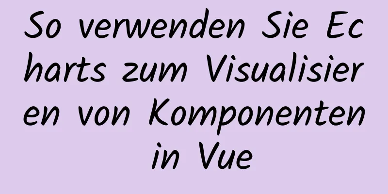 So verwenden Sie Echarts zum Visualisieren von Komponenten in Vue