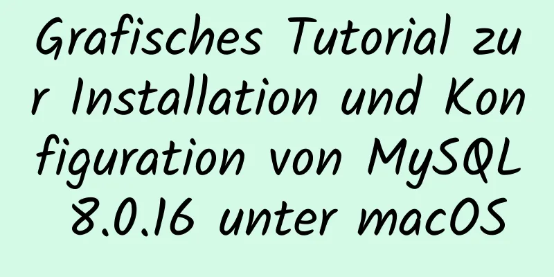 Grafisches Tutorial zur Installation und Konfiguration von MySQL 8.0.16 unter macOS