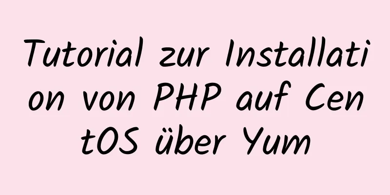 Tutorial zur Installation von PHP auf CentOS über Yum