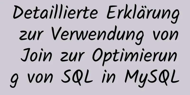 Detaillierte Erklärung zur Verwendung von Join zur Optimierung von SQL in MySQL