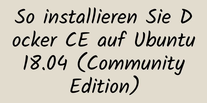 So installieren Sie Docker CE auf Ubuntu 18.04 (Community Edition)