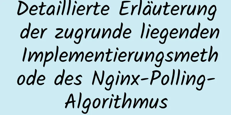 Detaillierte Erläuterung der zugrunde liegenden Implementierungsmethode des Nginx-Polling-Algorithmus