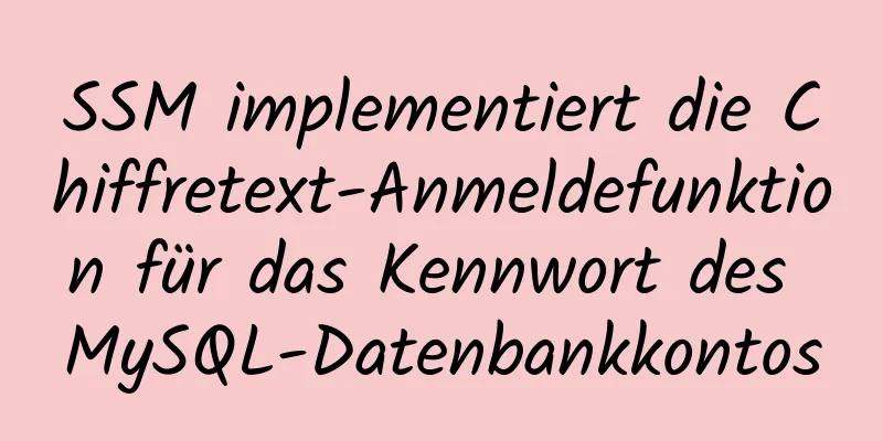 SSM implementiert die Chiffretext-Anmeldefunktion für das Kennwort des MySQL-Datenbankkontos