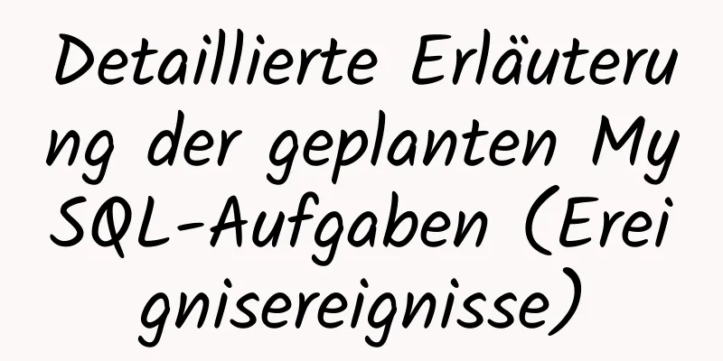 Detaillierte Erläuterung der geplanten MySQL-Aufgaben (Ereignisereignisse)