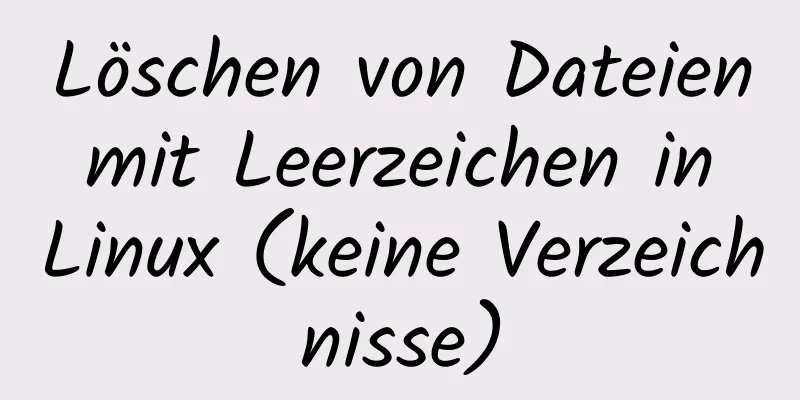 Löschen von Dateien mit Leerzeichen in Linux (keine Verzeichnisse)