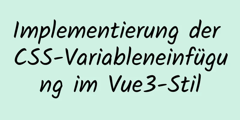 Implementierung der CSS-Variableneinfügung im Vue3-Stil