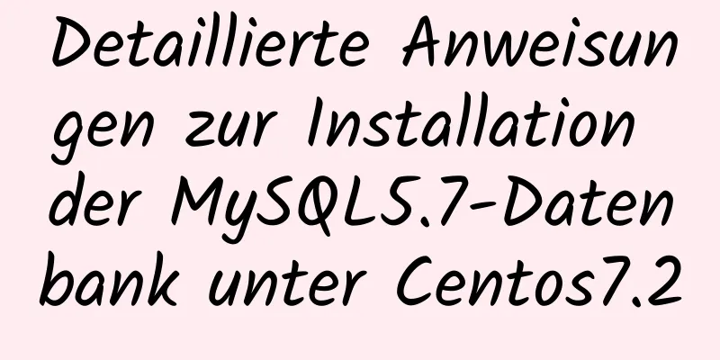 Detaillierte Anweisungen zur Installation der MySQL5.7-Datenbank unter Centos7.2