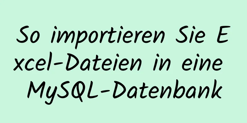 So importieren Sie Excel-Dateien in eine MySQL-Datenbank