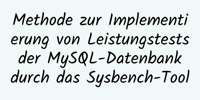 Methode zur Implementierung von Leistungstests der MySQL-Datenbank durch das Sysbench-Tool