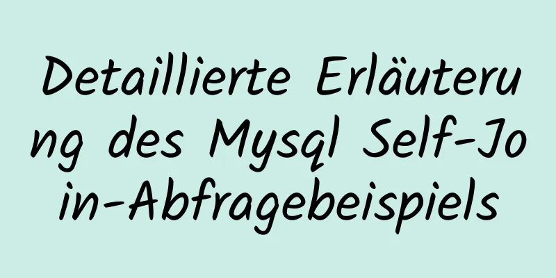 Detaillierte Erläuterung des Mysql Self-Join-Abfragebeispiels